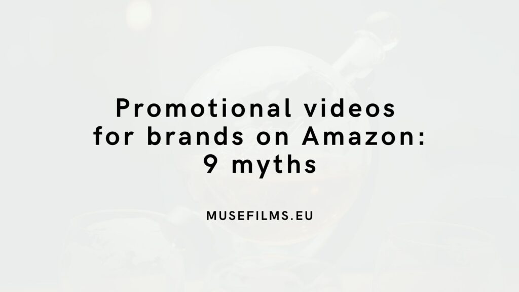 Promotional videos for brands on Amazon: 9 myths